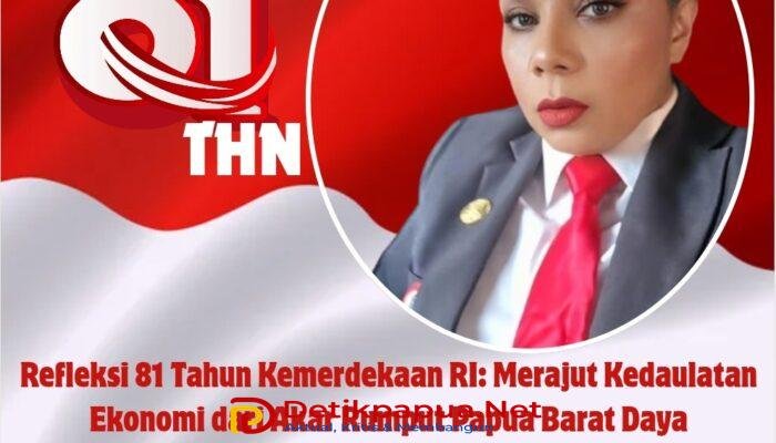 Refleksi 81 Tahun Kemerdekaan RI: Merajut Kedaulatan Ekonomi dari Akar Rumput Papua Barat Daya